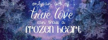 only an act of true love can thaw a frozen heart quote frozen ... via Relatably.com