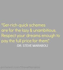 Quote by Steve Maraboli: “Get-rich-quick schemes are for the lazy ... via Relatably.com