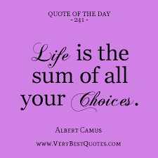 Quote Of The Day: Life is your choices - Inspirational Quotes ... via Relatably.com
