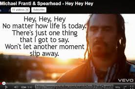 Say Hey (I love you) by Michael Franti &amp; Spearhead - Current ... via Relatably.com