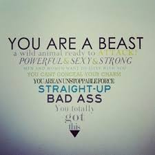 you are a beast, a wild animal ready to attack! powerful &amp; sexy ... via Relatably.com