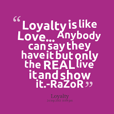 Love And Loyalty Quotes. QuotesGram via Relatably.com