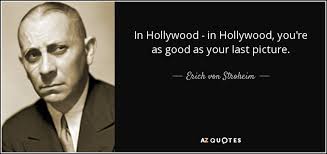 TOP 12 QUOTES BY ERICH VON STROHEIM | A-Z Quotes via Relatably.com