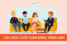 50+ lời chúc cuối tuần bằng tiếng Anh hay nhất mọi thời đại