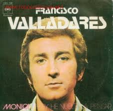 FRANCISCO VALLADARES - MONICA - SINGLE DE VINILO RARO DE 1972 (Música - Discos - - 2956256