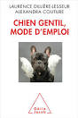 Chien gentil mode d'emploi