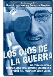 Así nace el libro “Los Ojos de la Guerra”, cuyos beneficios irían directamente a crear el “Premio Miguel Gil Moreno de Periodismo” que premiaría la obra de ... - libro