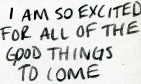 cant wait for the future.. good things are going to happen.. real ... via Relatably.com