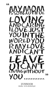 Quotes from Angel Zunnoor: MY MOM IS SO BEAUTIFUL LOVING AND ... via Relatably.com