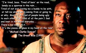 Michael Clarke Duncan quote from The Green Mile! | Movie quotes ... via Relatably.com