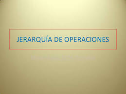 Resultado de imagen de jerarquía operaciones
