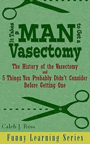 It Takes a Man to Get a Vasectomy: The History of the Vasectomy ... via Relatably.com