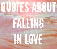 10 Popular Quotes About Falling in Love via Relatably.com