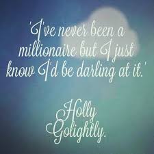 Holly Golightly quote from Breakfast at Tiffany&#39;s | QUOTES I LOVE ... via Relatably.com