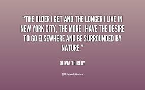 The older I get and the longer I live in New York City, the more I ... via Relatably.com