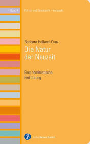 Barbara Holland-Cunz: Die Natur der Neuzeit. Eine feministische Einfü