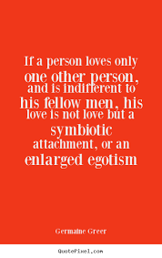 If a person loves only one other person, and is indifferent ... via Relatably.com