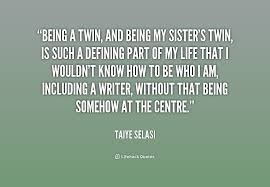 Quotes About Twin Sisters. QuotesGram via Relatably.com