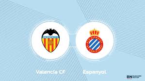 Where to Watch Valencia CF vs. Espanyol: TV Channel, Start Time and Live Stream