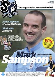 It includes an exclusive interview with new England Head Coach Mark Sampson, as well as features with Katie Chapman, Rachel Daly, Kim Little, Hayley Lauder, ... - SK19p01_low