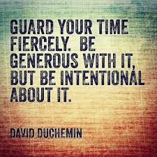 Guard your time fiercely. Be generous with it, but be intentional ... via Relatably.com