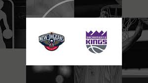 Pelicans - Kings