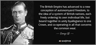 George VI quote: The British Empire has advanced to a new ... via Relatably.com