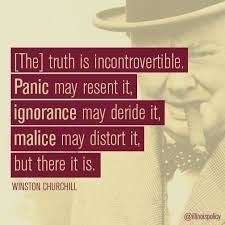 The] truth is incontrovertible. Panic may resent it, ignorance may ... via Relatably.com