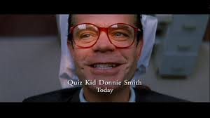 Donnie Smith. Fan of it? 0 Fans. Submitted by NicoleStevo over a year ago. Quiz Kid Donnie Smith played by William H. macy. Favorite - Donnie-Smith-magnolia-31607830-500-281