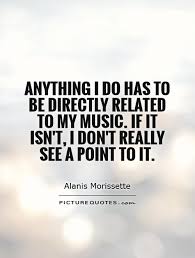 Alanis Morissette Quotes &amp; Sayings (143 Quotations) - Page 3 via Relatably.com