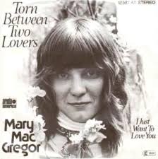 Torn between two lovers. 1976. Mary Mac Gregor. Mary Mac Gregor nació en Saint Paul, Minnesota, el 6 de Mayo de 1948. - marymacgregor1