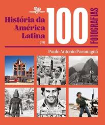 América Latina em 100 Fotos: Uma Viagem Visual pela História!