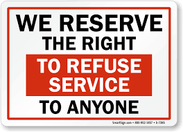 Résultat de recherche d'images pour "“We reserve the right to refuse service to anyone”"
