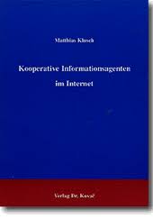 Kooperative Informationsagenten im Internet. . von Matthias Klusch ...