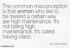 High Maintenance! on Pinterest | High Standards, Coco Chanel and ... via Relatably.com