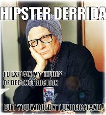 Jacques Derrida!!!! on Pinterest | Ghosts, Sociology and Dance via Relatably.com