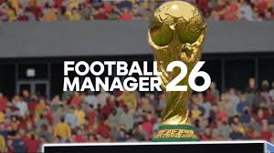 Mundial 2026: Football Manager 26 sumará licencia oficial de FIFA