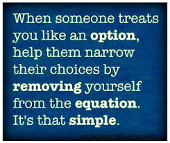 Respect yourself enough to remove yourself from the equation ... via Relatably.com