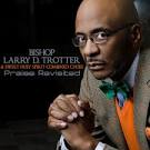 Bishop Larry D. Trotter's Forthcoming 9th Album, “Praise Revisited” in ... - larrytrott