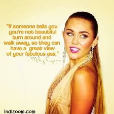 Quotes of Miley Cyrus - INDI ZOOM via Relatably.com