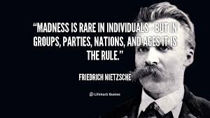 quote-Friedrich-Nietzsche-madness-is-rare-in-individuals-but-41408.png via Relatably.com