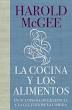 La cocina y los alimentos: Enciclopedia de la ciencia y la cultura de la comida