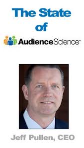 Jeff Pullen is CEO of AudienceScience, an online ad technology platform company. The company has been relatively quiet in the past year as the company has ... - state-of-audiencescience