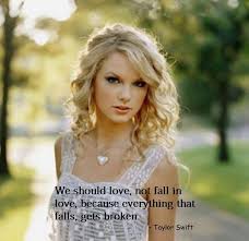 We should love, not fall in love, because everything that falls ... via Relatably.com