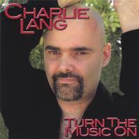 Charlie Lang | Turn The Music On - langcharlie