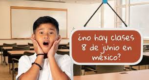 ¿Se suspenden las clases este 8 de Junio en México? Esto se sabe