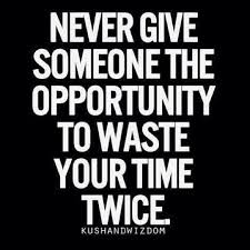 Don&#39;t let people waste your time! | Quotes | Pinterest | Don&#39;t Let ... via Relatably.com