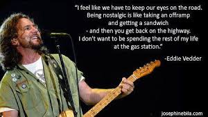 Eddie Vedder Quote | WORDS OF WISDOM | Pinterest | Eddie Vedder ... via Relatably.com