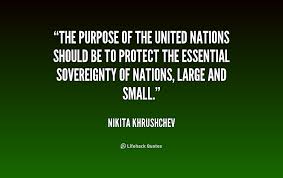 The purpose of the United Nations should be to protect the ... via Relatably.com