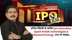 ipo scan jaro epack solarworld anil singhvi review